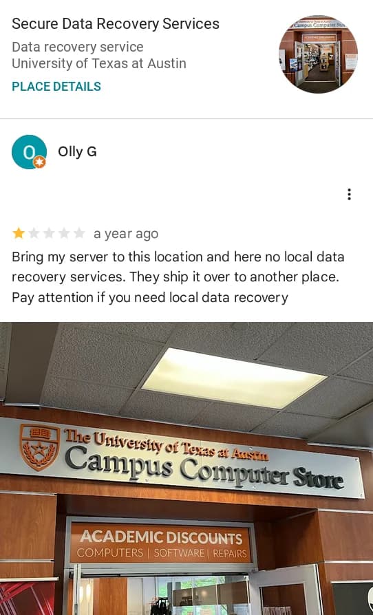 Google Maps review for Secure Data Recovery Services listed at University of Texas at Austin: reviewer brought a server to the location and found the UT Campus Computer Store instead; review states drives are shipped elsewhere